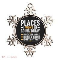 Places I Won't Be Going Today The Extra Mile Funny Ornament thumb 0