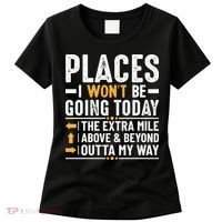 Places I Won't Be Going Today The Extra Mile Funny Women's T-Shirt thumb 0