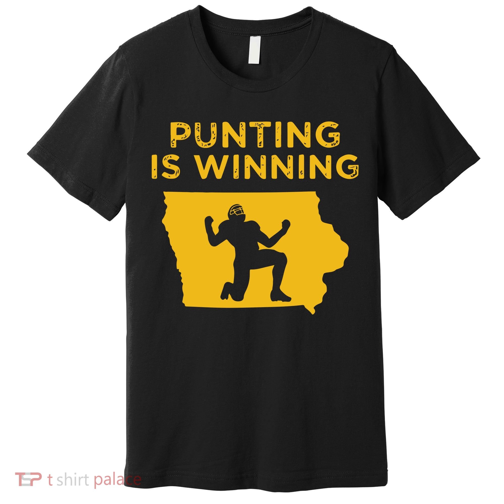Punting Is Winning Iowa I Cheer For The Punter Premium T-Shirt