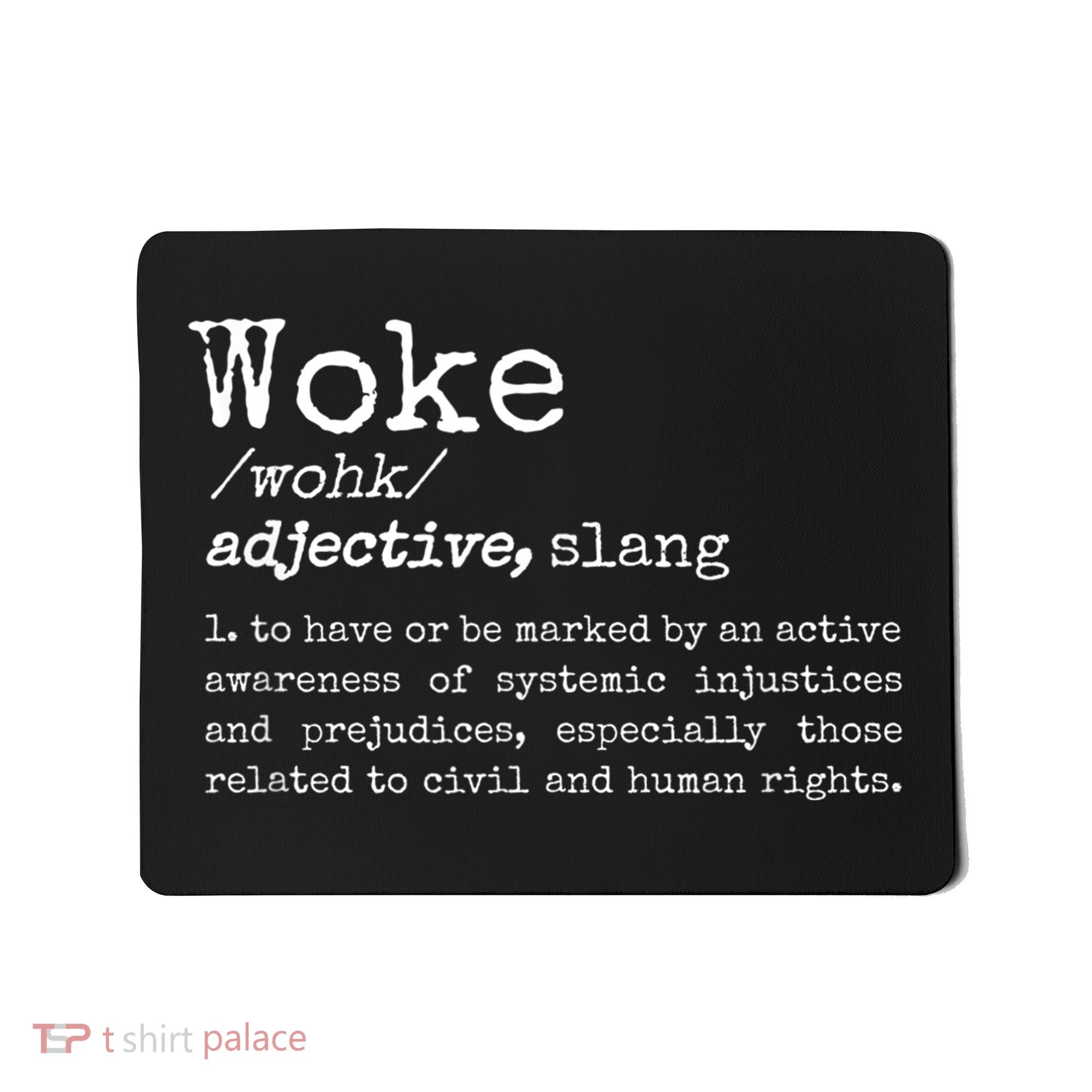 Politically Informed Woke Meaning Dictionary Definition Woke Mousepad