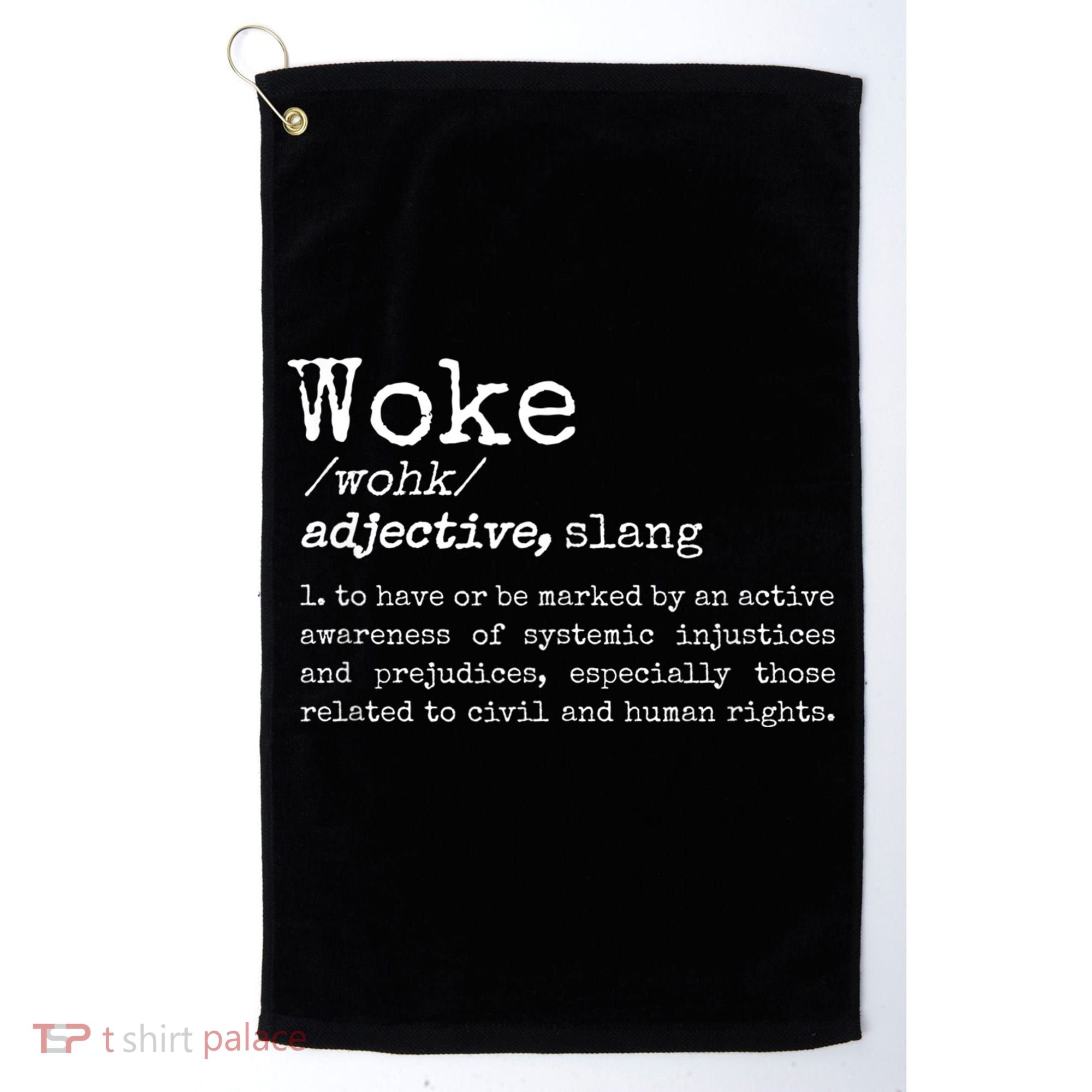 Politically Informed Woke Meaning Dictionary Definition Woke Golf Towel