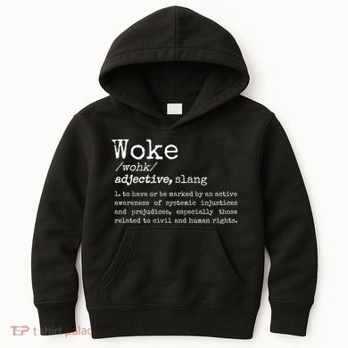 Politically Informed Woke Meaning Dictionary Definition Woke Kids Hoodie