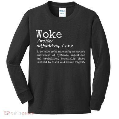Politically Informed Woke Meaning Dictionary Definition Woke Kids Long Sleeve Shirt