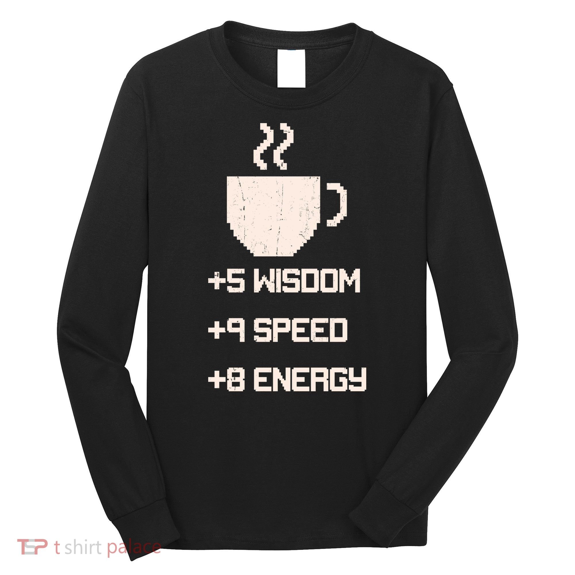 Pixel Coffee Power Up Wisdom Speed Energy Long Sleeve Shirt