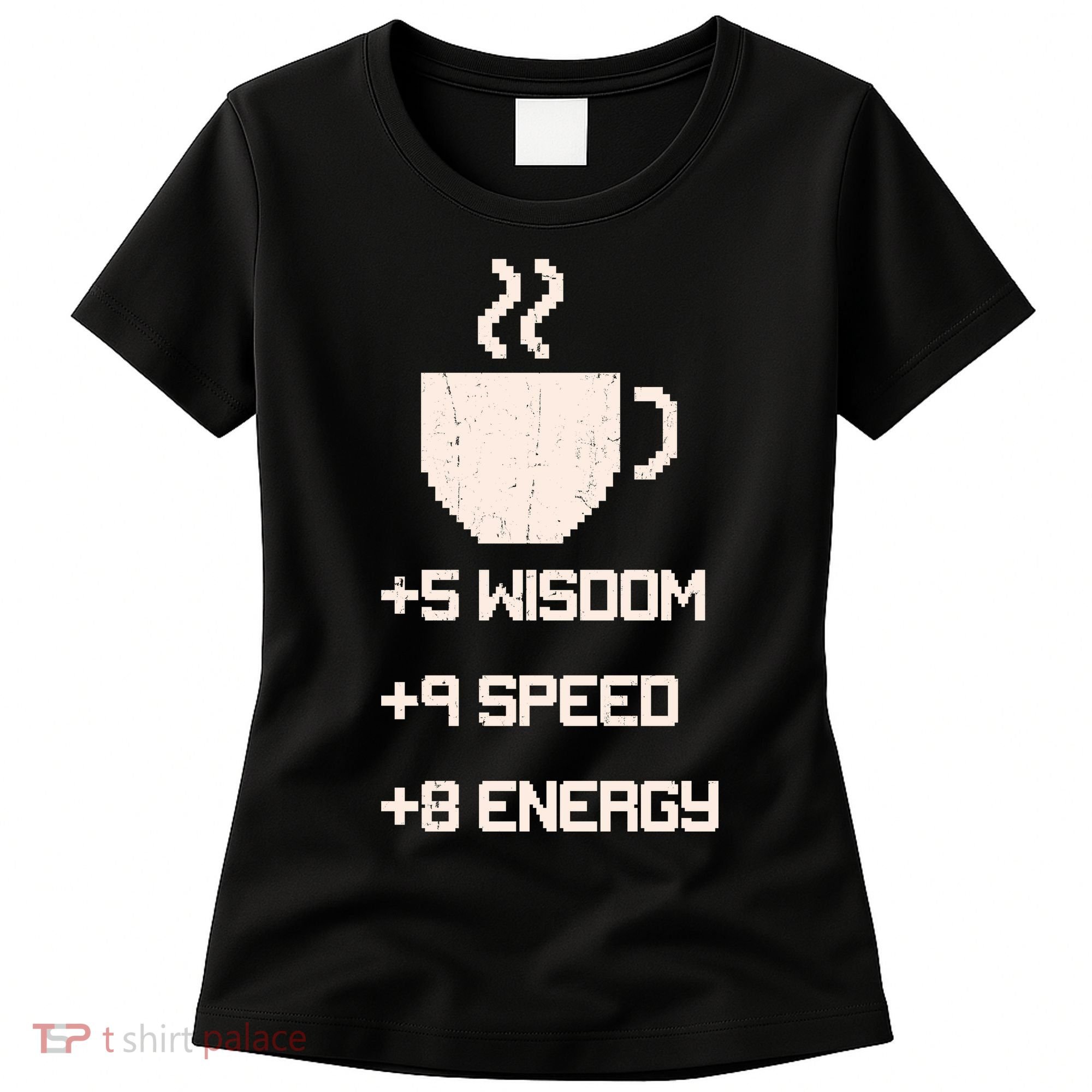 Pixel Coffee Power Up Wisdom Speed Energy Women's T-Shirt