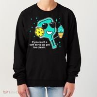 Pickleball If You Want A Soft Serve Go Get Ice Cream Funny Women's Sweatshirt thumb 0