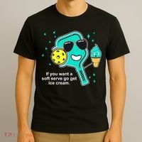 Pickleball If You Want A Soft Serve Go Get Ice Cream Funny T-Shirt thumb 3
