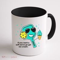 Pickleball If You Want A Soft Serve Go Get Ice Cream Funny Coffee Mug thumb 1