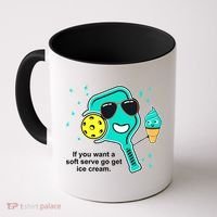 Pickleball If You Want A Soft Serve Go Get Ice Cream Funny Coffee Mug thumb 0
