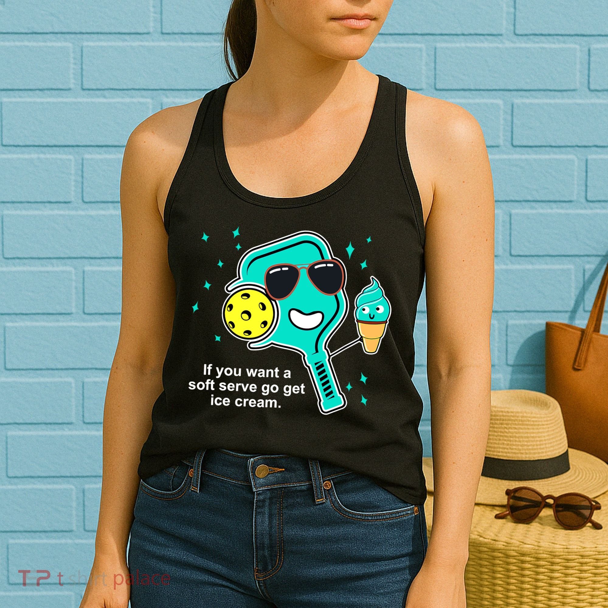 Pickleball If You Want A Soft Serve Go Get Ice Cream Funny Women's Tank Top