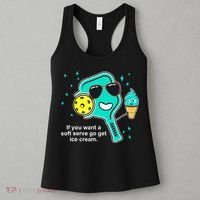 Pickleball If You Want A Soft Serve Go Get Ice Cream Funny Women's Tank Top thumb 3