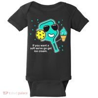 Pickleball If You Want A Soft Serve Go Get Ice Cream Funny Baby Bodysuit thumb 0