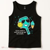 Pickleball If You Want A Soft Serve Go Get Ice Cream Funny Tank Top thumb 2