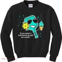 Pickleball If You Want A Soft Serve Go Get Ice Cream Funny Kids Sweatshirt thumb 0