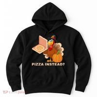 Pizza Instead? Funny Turkey Thanksgiving Hoodie thumb 0