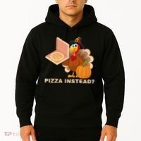 Pizza Instead? Funny Turkey Thanksgiving Hoodie thumb 2