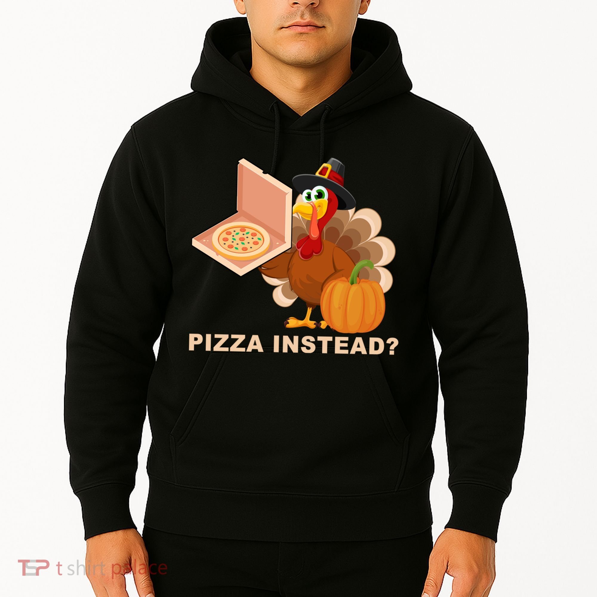 Pizza Instead? Funny Turkey Thanksgiving Hoodie