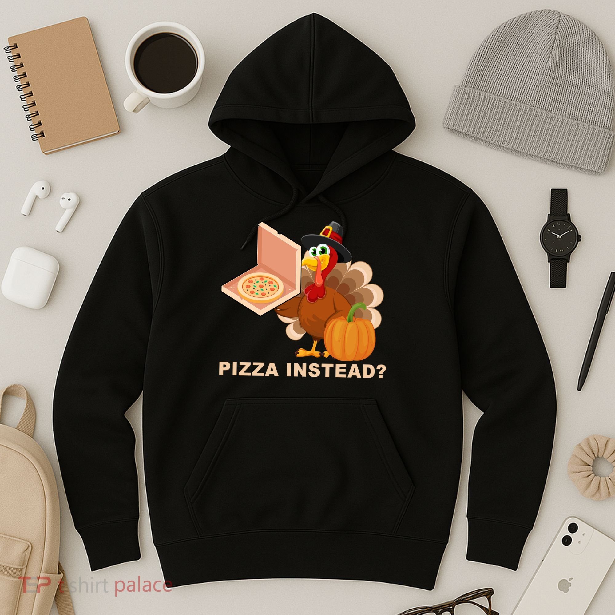 Pizza Instead? Funny Turkey Thanksgiving Hoodie