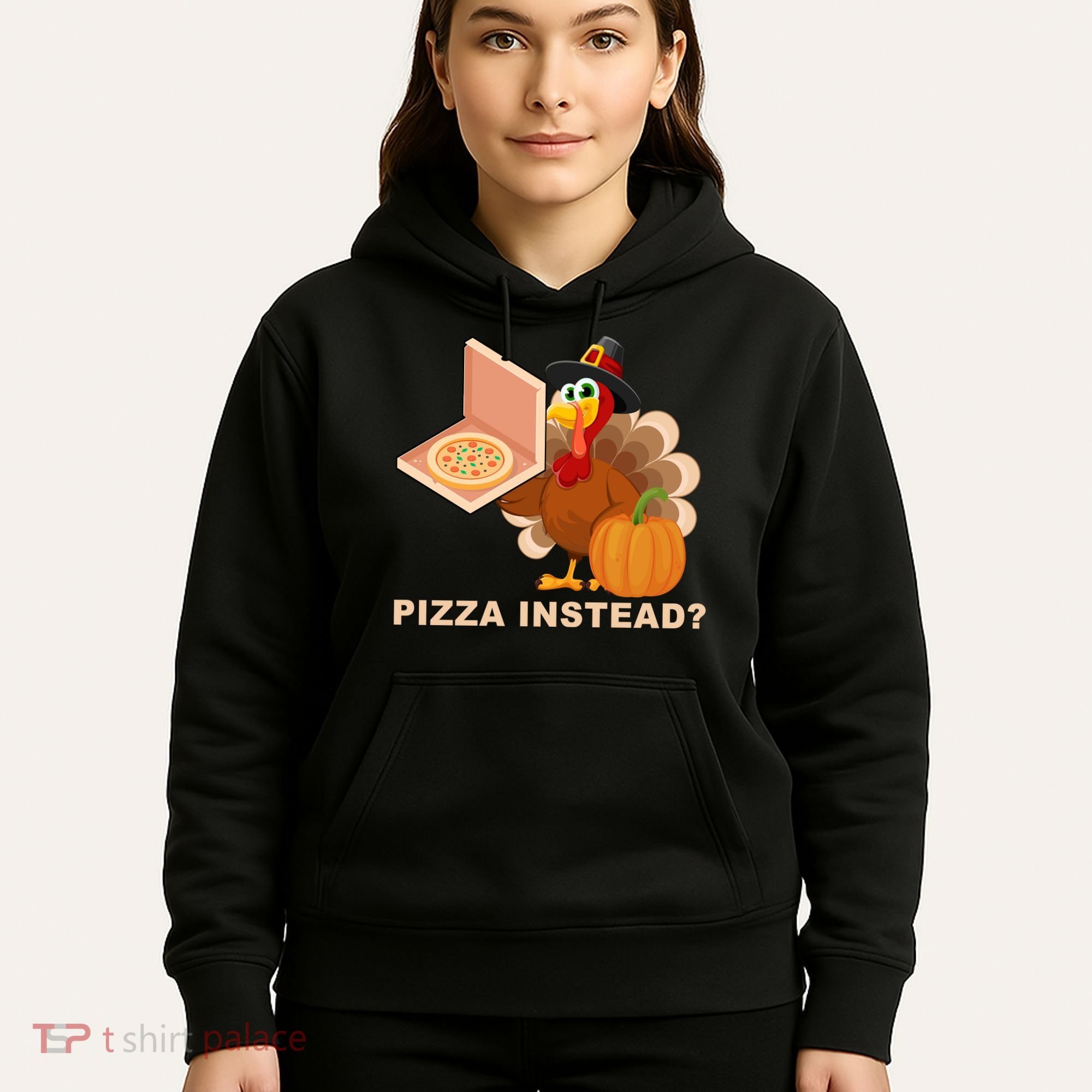 Pizza Instead? Funny Turkey Thanksgiving Hoodie