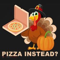 Pizza Instead? Funny Turkey Thanksgiving Long Sleeve Shirt thumb 2