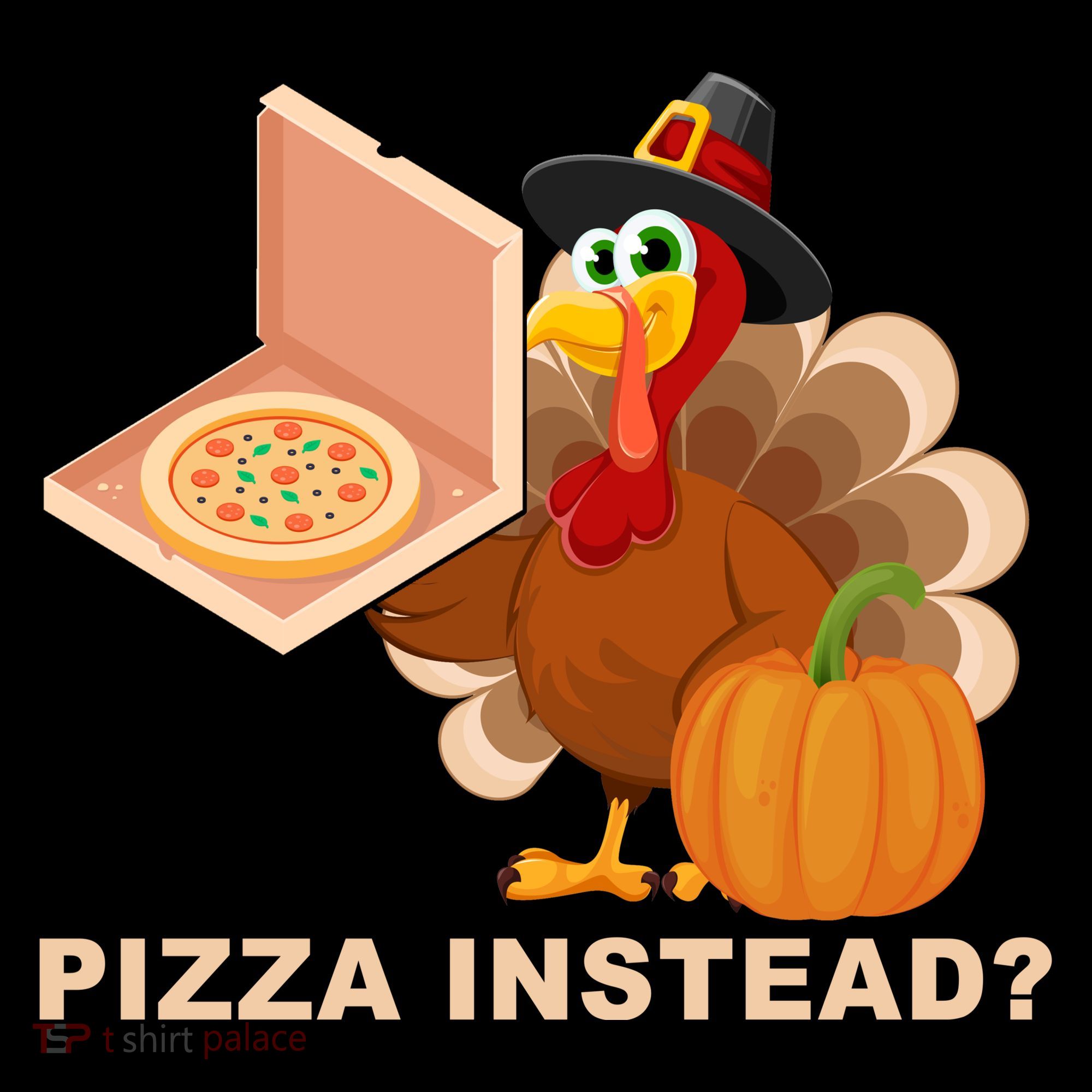 Pizza Instead? Funny Turkey Thanksgiving Long Sleeve Shirt