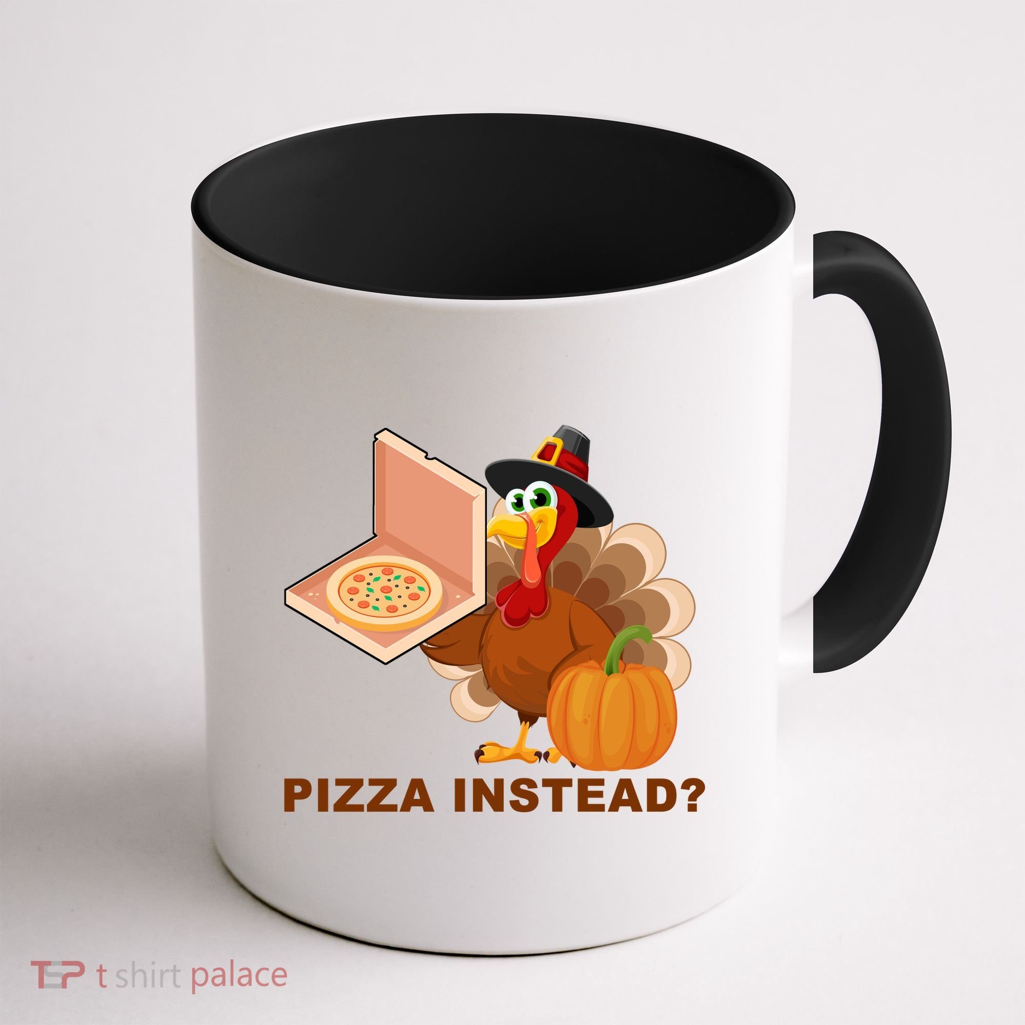 Pizza Instead? Funny Turkey Thanksgiving Coffee Mug