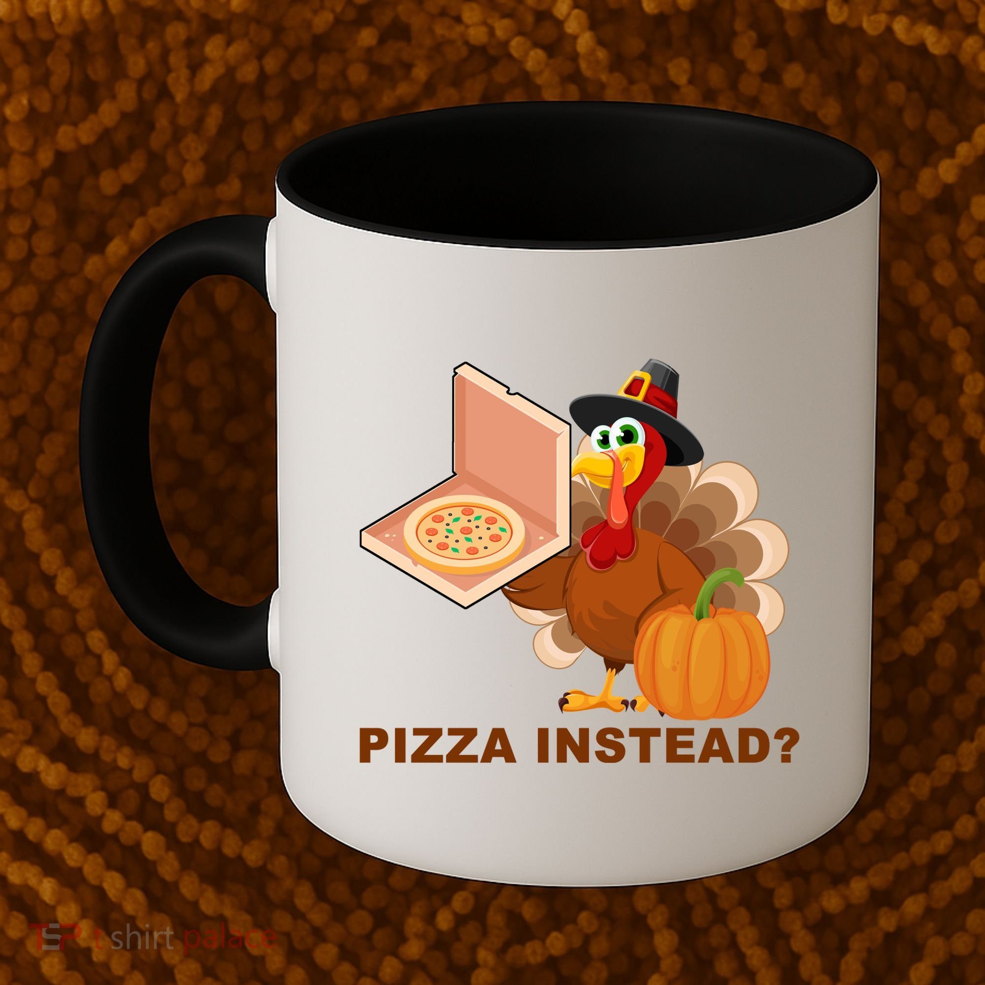 Pizza Instead? Funny Turkey Thanksgiving Coffee Mug