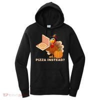 Pizza Instead? Funny Turkey Thanksgiving Women's Hoodie thumb 0