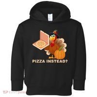 Pizza Instead? Funny Turkey Thanksgiving Toddler Hoodie thumb 0