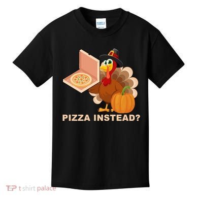 Pizza Instead? Funny Turkey Thanksgiving Kids T-Shirt