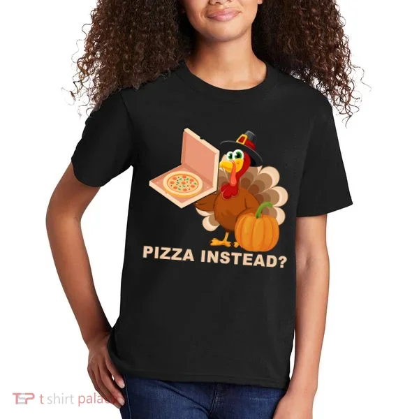 Pizza Instead? Funny Turkey Thanksgiving Kids T-Shirt