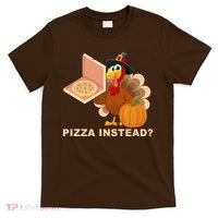 Pizza Instead? Funny Turkey Thanksgiving T-Shirt thumb 0