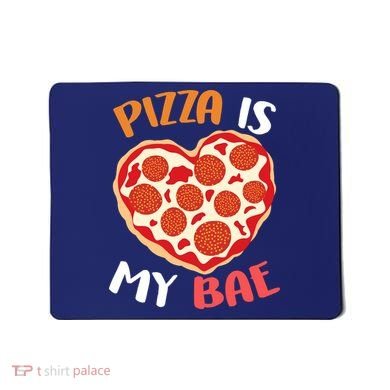 Pizza is My Bae Funny Valentines Day Mousepad