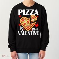 Pizza Is My Valentine Women's Sweatshirt thumb 0