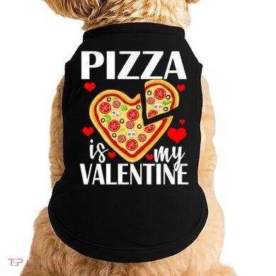 Pizza Is My Valentine Doggie Tank