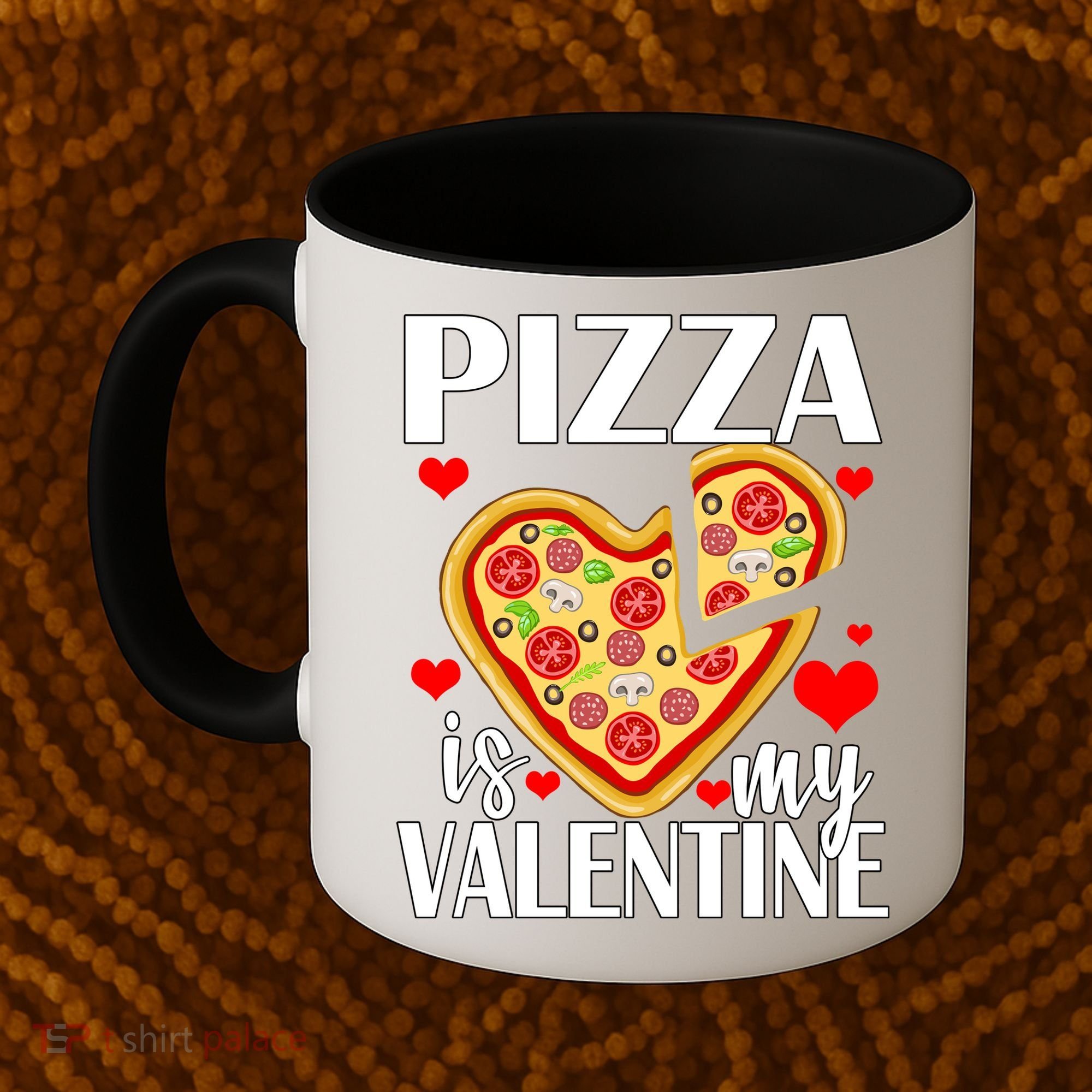 Pizza Is My Valentine Coffee Mug