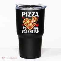 Pizza Is My Valentine Tumbler thumb 0