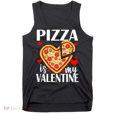 Pizza Is My Valentine Tank Top