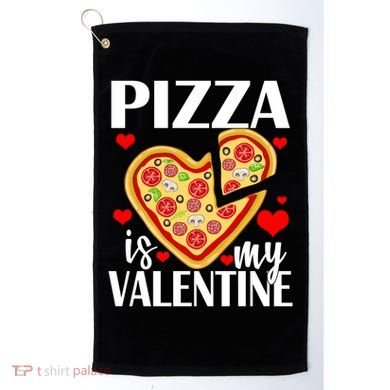 Pizza Is My Valentine Golf Towel