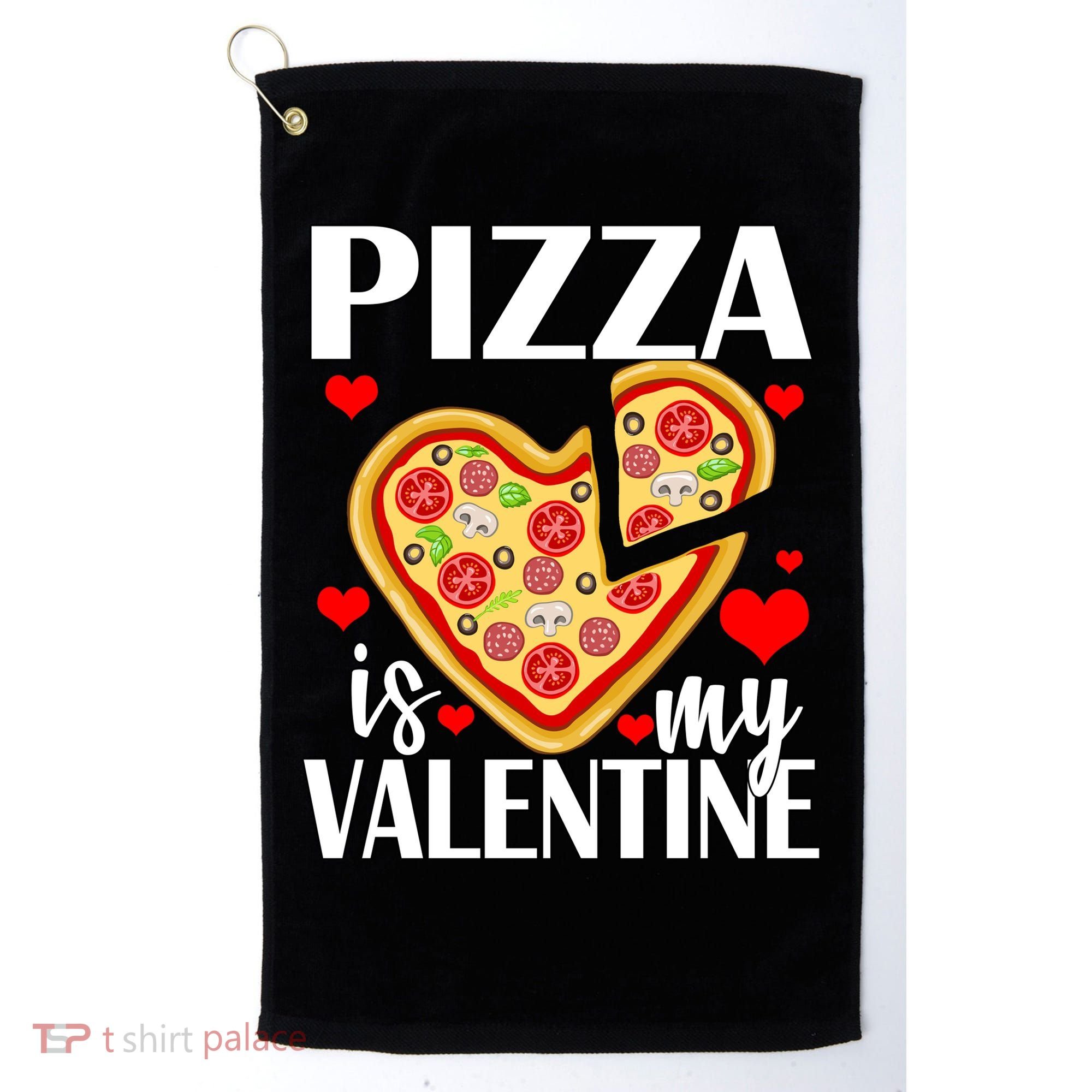 Pizza Is My Valentine Golf Towel