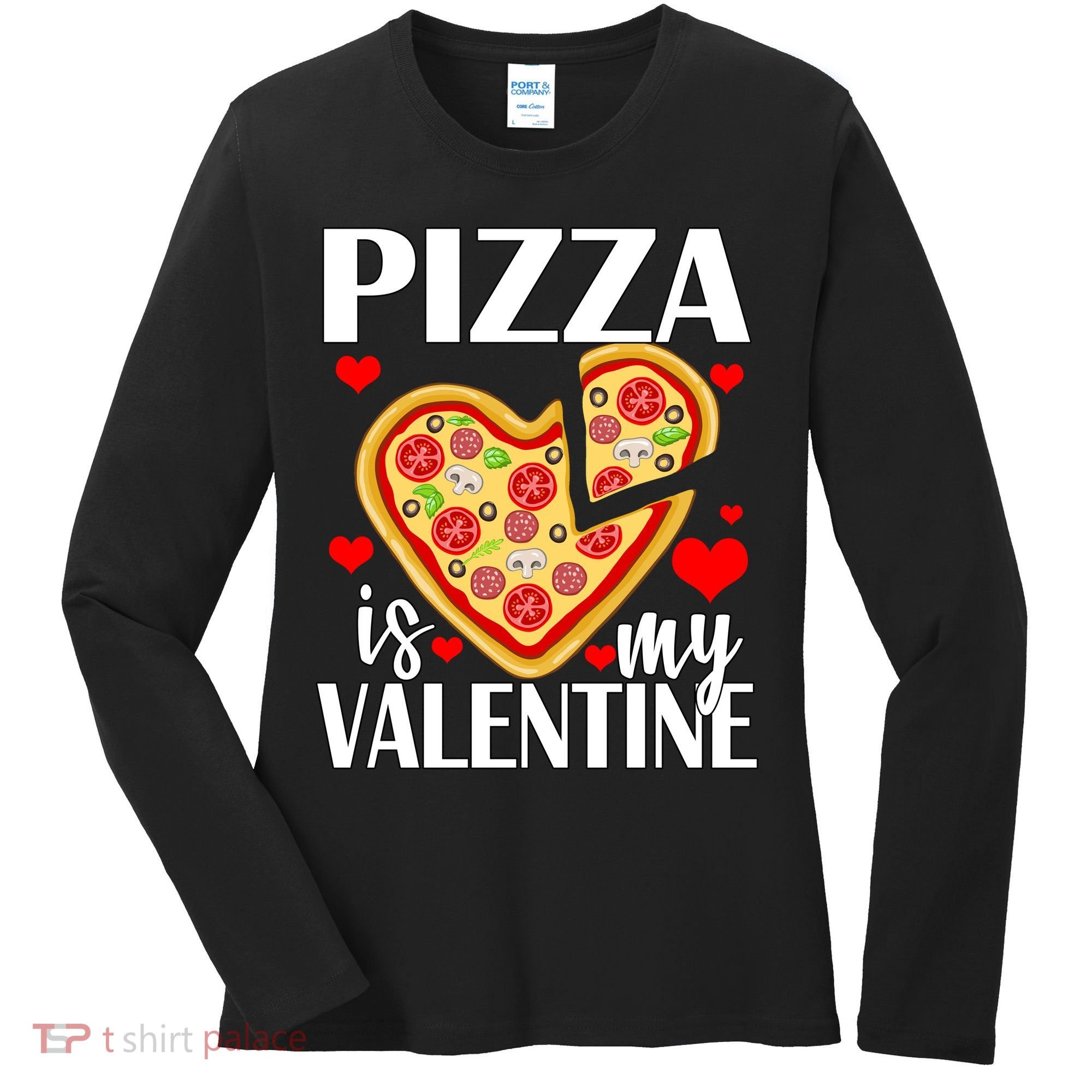 Pizza Is My Valentine Women's Long Sleeve Shirt