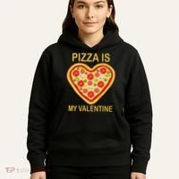 Pizza Is My Valentine Funny Pizza Lover Hoodie thumb 5
