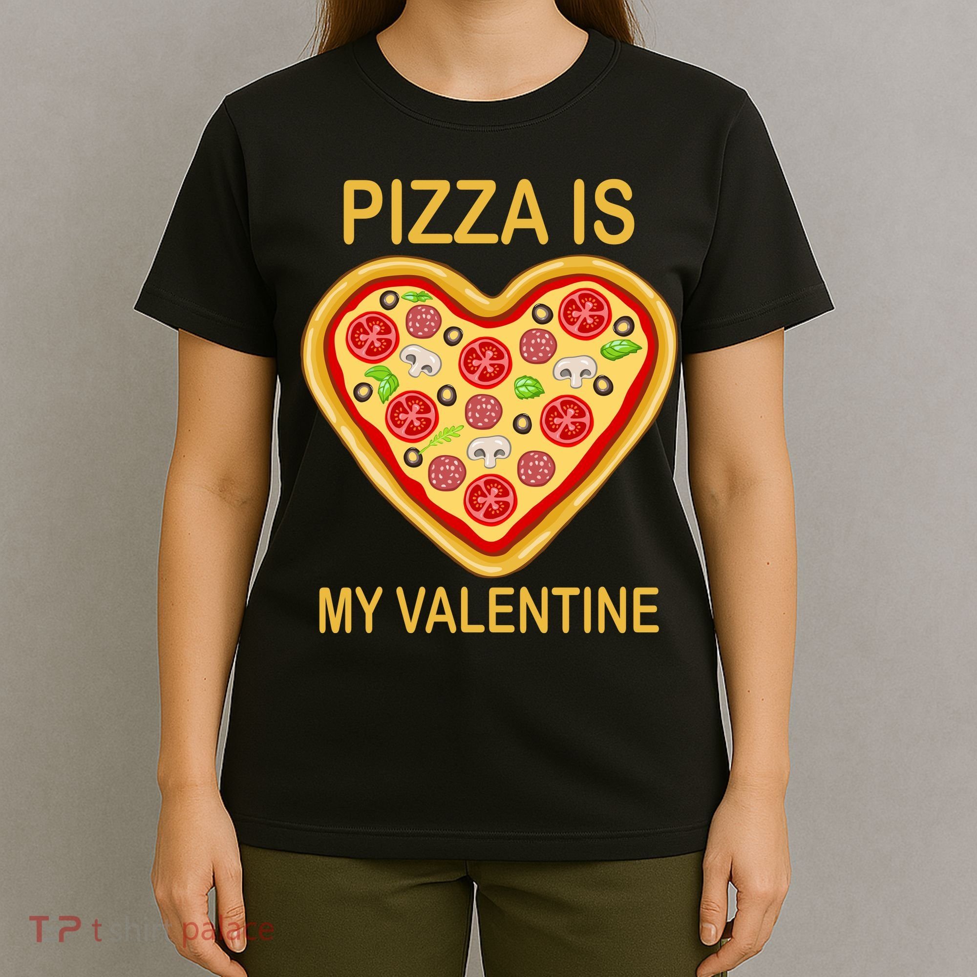 Pizza Is My Valentine Funny Pizza Lover T-Shirt