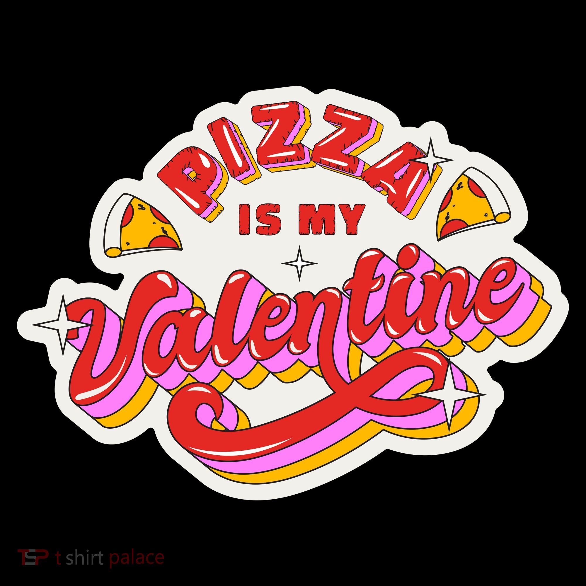 Pizza Is My Valentine Funny Valentine's Day Love T-Shirt