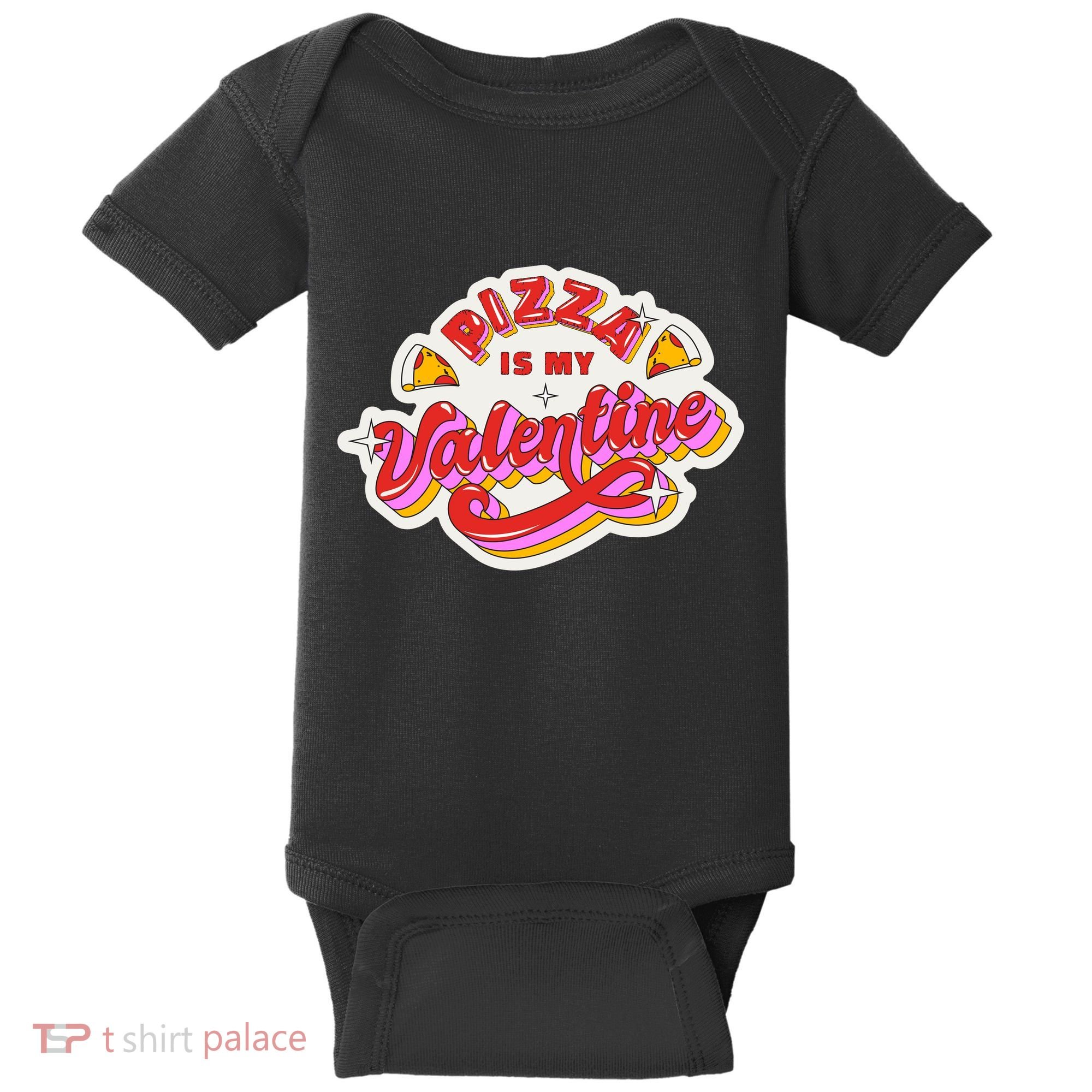 Pizza Is My Valentine Funny Valentine's Day Love Baby Bodysuit