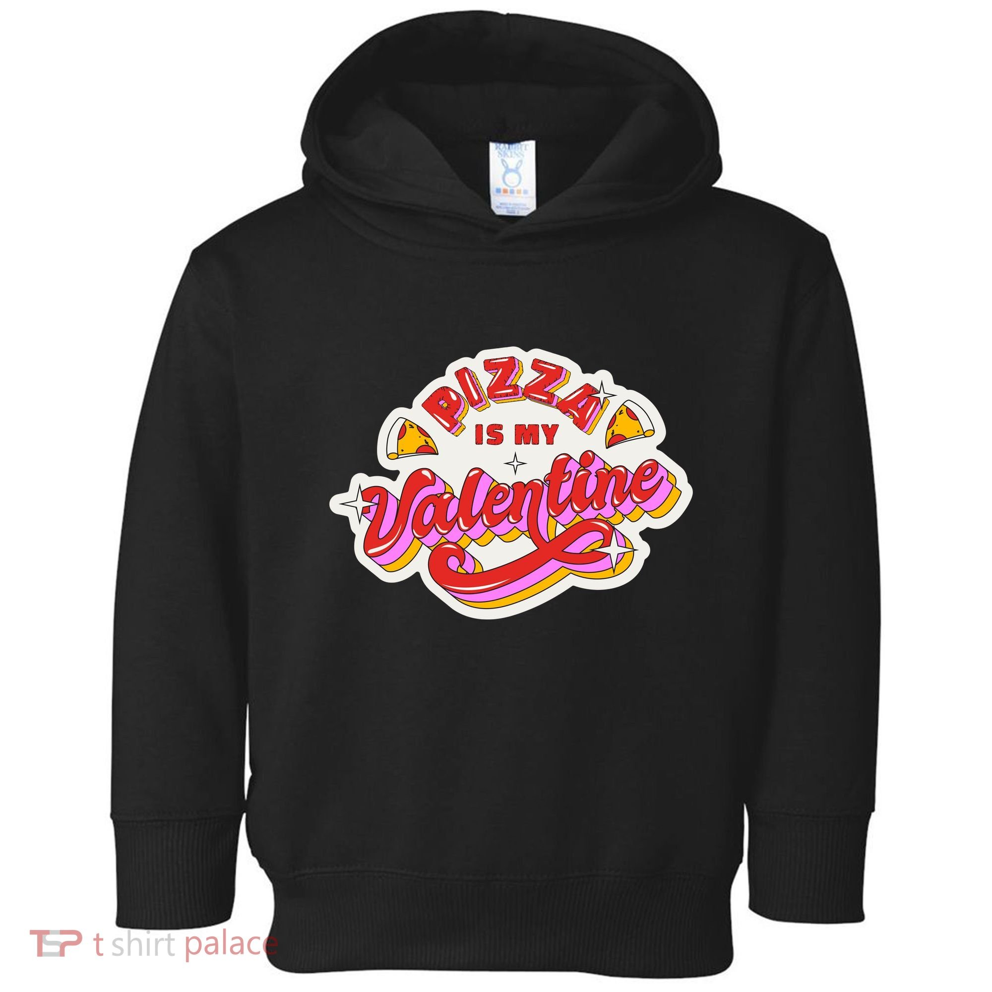 Pizza Is My Valentine Funny Valentine's Day Love Toddler Hoodie