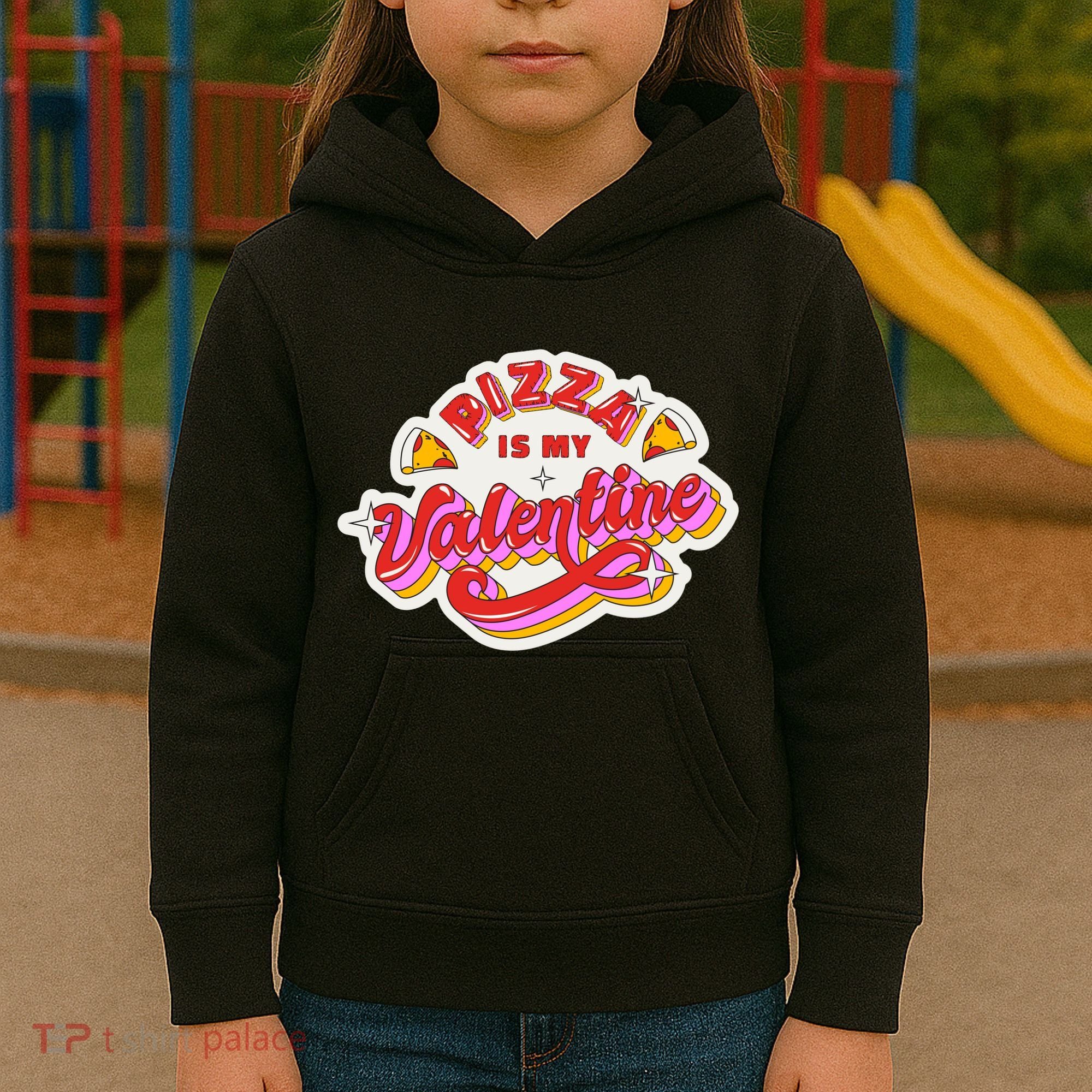 Pizza Is My Valentine Funny Valentine's Day Love Kids Hoodie