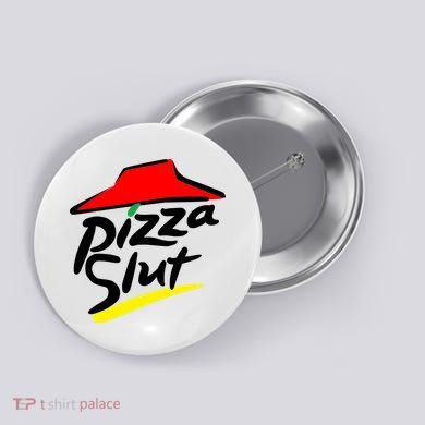 Pizza Slut Button