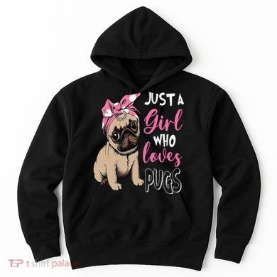 Pug Just a Who Loves Pugs Hoodie
