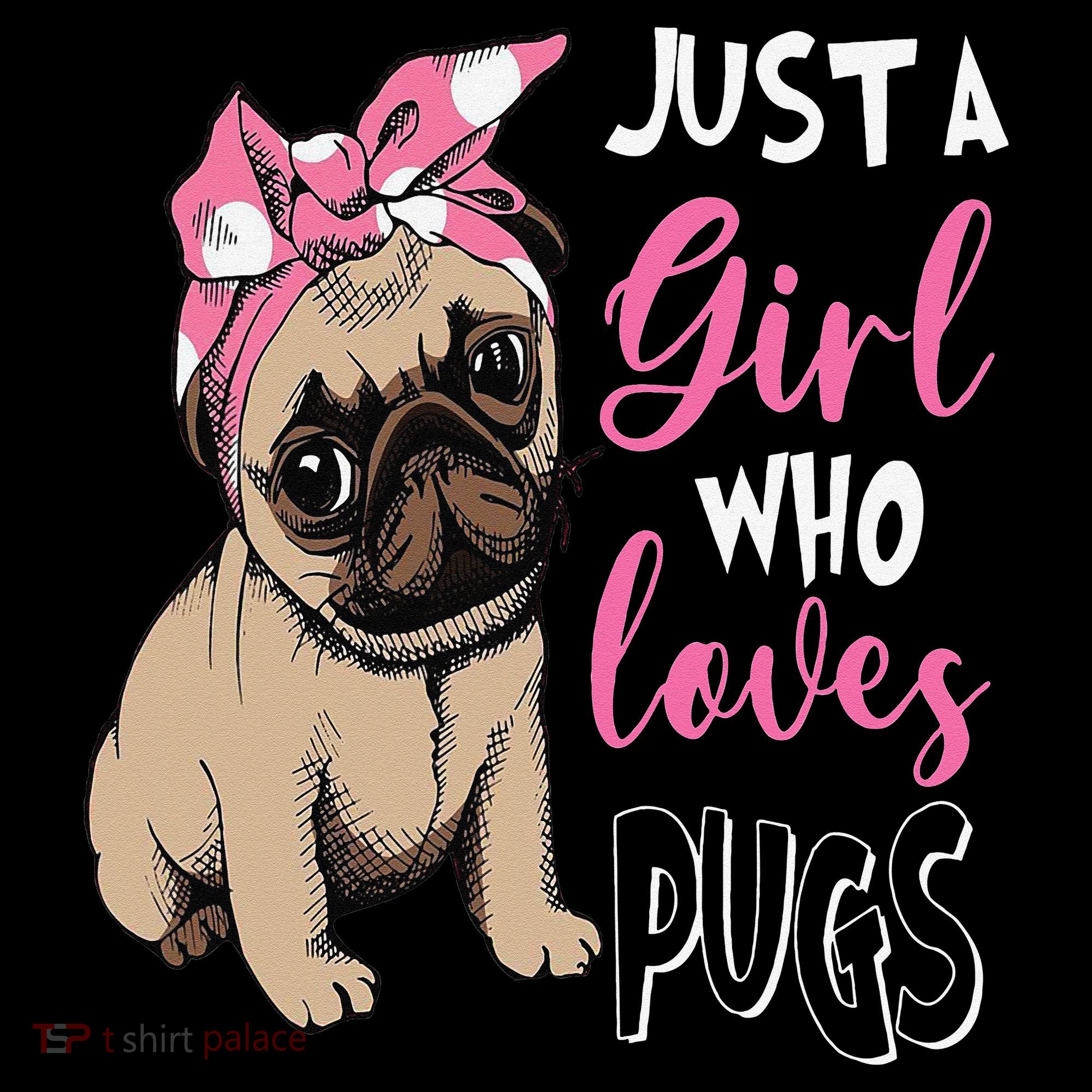 Pug Just a Who Loves Pugs Sweatshirt